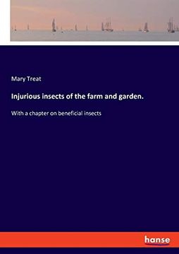 portada Injurious Insects of the Farm and Garden. With a Chapter on Beneficial Insects (en Inglés)