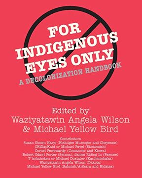 portada For Indigenous Eyes Only: A Decolonization Handbook (School of American Research Native America) (en Inglés)