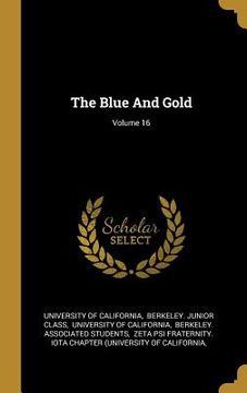 portada The Blue And Gold; Volume 16 (en Inglés)