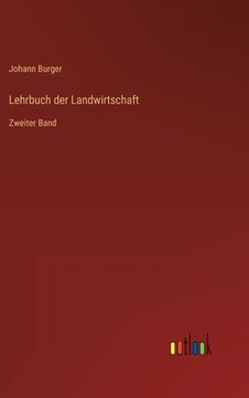 portada Lehrbuch der Landwirtschaft: Zweiter Band (en Alemán)