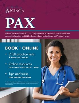 portada PAX RN and PN Study Guide 2022-2023: Updated with 300+ Practice Test Questions and Answer Explanations for NLN Pre Entrance Exam for Registered and Pr (en Inglés)