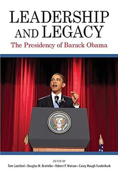 portada Leadership and Legacy: The Presidency of Barack Obama (Suny Series on the Presidency: Contemporary Issues) (in English)