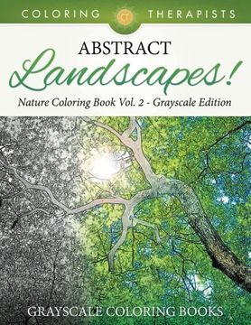 portada Abstract Landscapes! - Nature Coloring Book Vol. 2 Grayscale Edition | Grayscale Coloring Books