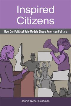 portada Inspired Citizens: How Our Political Role Models Shape American Politics (en Inglés)