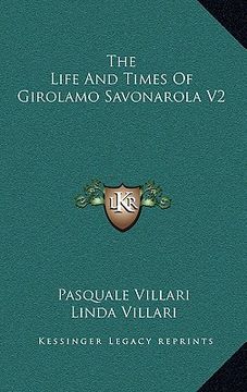 portada the life and times of girolamo savonarola v2 (en Inglés)