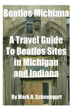 portada Beatles Michiana: A Travel Guide to Beatles Sites in Michigan and Indiana (in English)