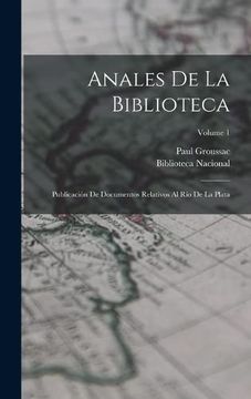 portada Anales de la Biblioteca: Publicación de Documentos Relativos al río de la Plata; Volume 1