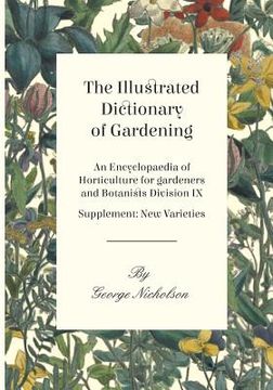 portada The Illustrated Dictionary of Gardening - An Encyclopaedia of Horticulture for gardeners and Botanists Division IX - Supplement: New Varieties (en Inglés)
