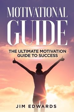 portada Motivational Guide: The Ultimate Motivation Guide to Success (en Inglés)