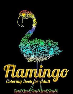 portada Flamingo Coloring Book for Adult: An Adult Coloring Book With Fun, Easy,Flower Pattern and Relaxing Coloring Pages (en Inglés)