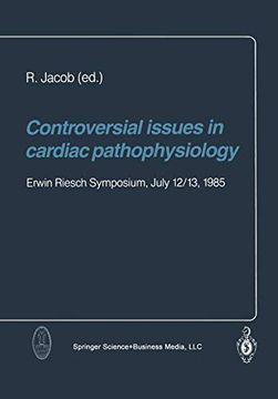 portada Controversial Issues in Cardiac Pathophysiology: Erwin Riesch Symposium, July 12 (en Inglés)