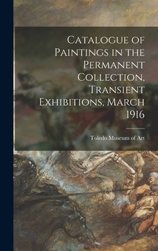 portada Catalogue of Paintings in the Permanent Collection, Transient Exhibitions, March 1916 (en Inglés)