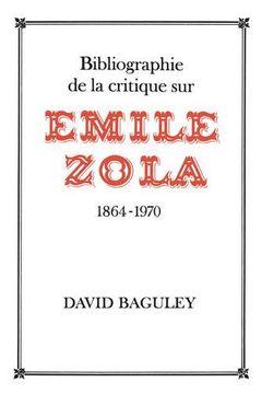 portada Bibliographie de la Critique sur Emile Zola, 1864-1970 (Heritage) (in French)
