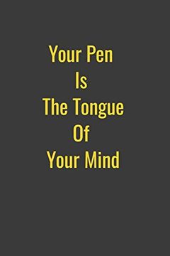 portada Your pen is the Tongue of Your Mind 