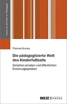 portada Die Pädagogisierte Welt des Kinderfußballs (in German)