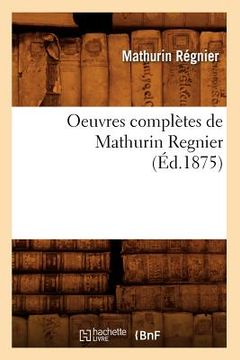 portada Oeuvres Complètes de Mathurin Regnier (Éd.1875) (en Francés)
