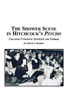 portada The Shower Scene in Hitchcock's Psycho: Creating Cinematic Suspense and Terror