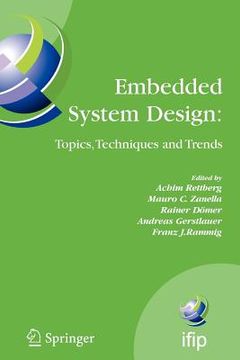 portada embedded system design: topics, techniques and trends: ifip tc10 working conference: international embedded systems symposium (iess), may 30 - june 1, (en Inglés)