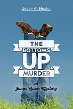 portada The Bottoms Up Murder: A Jonas Lauer Mystery (en Inglés)