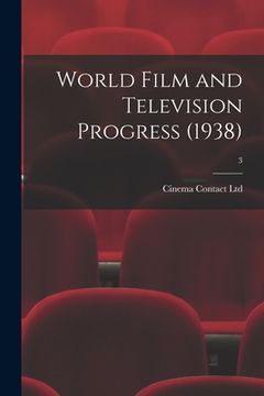 portada World Film and Television Progress (1938); 3 (en Inglés)
