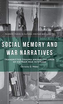 portada Social Memory and war Narratives: Transmitted Trauma Among Children of Vietnam war Veterans (Palgrave Studies in Cultural Heritage and Conflict) (en Inglés)