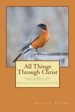 portada All Things Through Christ: Values at Work: One Pastor's Journey (en Inglés)