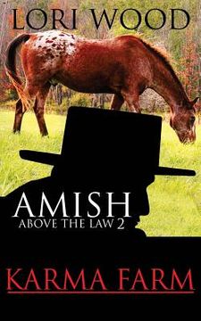 portada Amish Above The Law 2: Karma Farm (en Inglés)