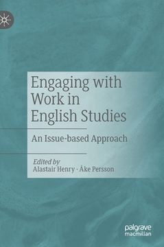 portada Engaging with Work in English Studies: An Issue-Based Approach (en Inglés)