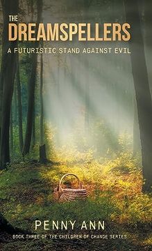 portada The Dreamspellers: A Futuristic Stand Against Evil (The Children of Change) (en Inglés)
