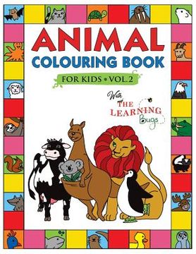 portada Animal Colouring Book for Kids with The Learning Bugs Vol.2: Fun Children's Colouring Book for Toddlers & Kids Ages 3-8 with 50 Pages to Colour & Lear (en Inglés)
