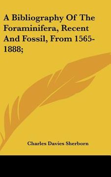 portada a bibliography of the foraminifera, recent and fossil, from 1565-1888;