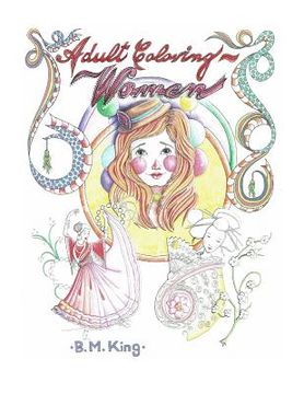 portada Adult Coloring...Women: Illustrated by B.M.King (en Inglés)