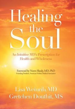 portada Healing the Soul: An Intuitive Md's Prescription for Health and Wholeness