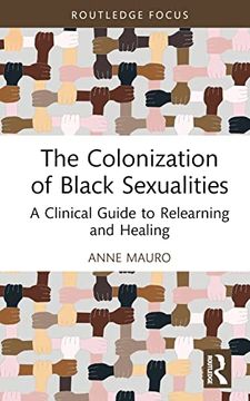 portada The Colonization of Black Sexualities (Leading Conversations on Black Sexualities and Identities) (in English)