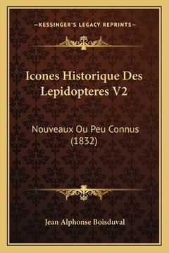 portada Icones Historique Des Lepidopteres V2: Nouveaux Ou Peu Connus (1832) (en Francés)