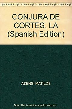 portada Conjura de Cortes la Gran Saga del Siglo de oro Español (in Spanish)