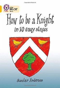 portada How to Be a Knight in 10 Easy Stages: Gold/Band 9 (in English)