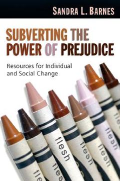 portada subverting the power of prejudice: resources for individual & social change (en Inglés)