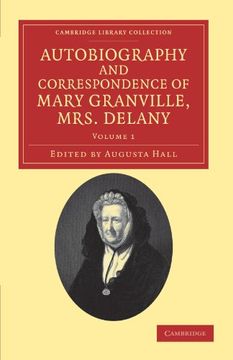 portada Autobiography and Correspondence of Mary Granville, mrs Delany 6 Volume Set: Autobiography and Correspondence of Mary Granville, mrs Delany: Volume 1. Library Collection - Literary Studies) (en Inglés)