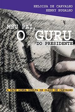 portada Meu Pai, o Guru do Presidente (in Portuguese)