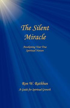 portada the silent miracle: awakening your true spiritual nature (en Inglés)