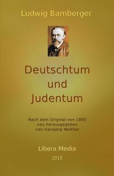 portada Deutschtum und Judentum: Kommentierte Ausgabe (en Alemán)