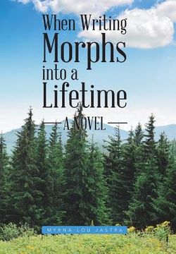 portada When Writing Morphs into a Lifetime (en Inglés)