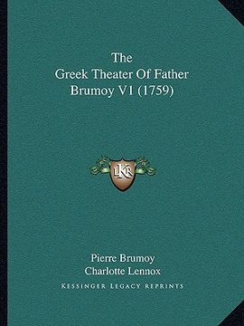 portada the greek theater of father brumoy v1 (1759) the greek theater of father brumoy v1 (1759) (en Inglés)