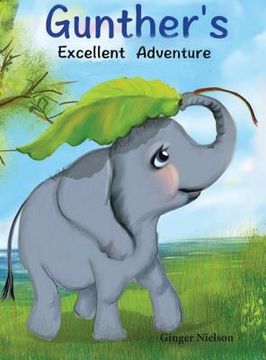 portada Gunther's Excellent Adventure: Gunther remembers to help his friends (en Inglés)