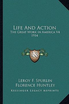 portada life and action: the great work in america v4 1914 (en Inglés)