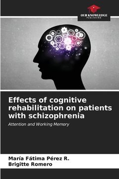 portada Effects of cognitive rehabilitation on patients with schizophrenia (en Inglés)