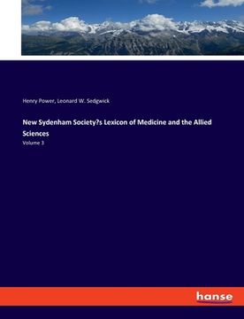 portada New Sydenham Society's Lexicon of Medicine and the Allied Sciences: Volume 3 (en Inglés)