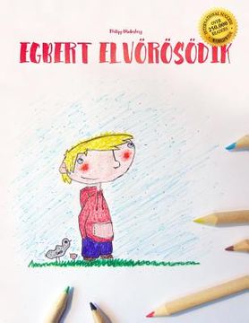 portada Egbert Elvörösödik: Children's Picture Book/Coloring Book (Hungarian Edition) (en Húngaro)