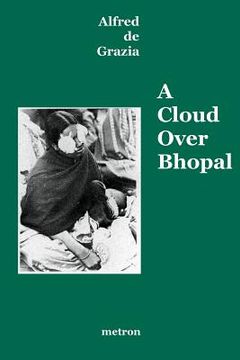 portada A Cloud Over Bhopal: Causes, Consequences and Constructive Solutions (en Inglés)